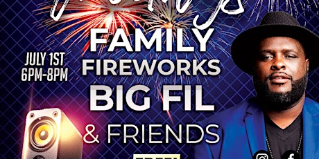 First Friday Family Fireworks BIG FIL & Friends tickets