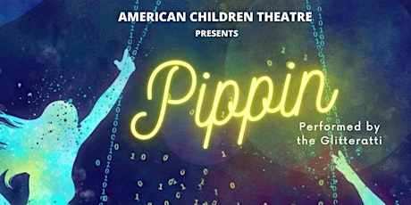"Pippin" by ACT Glitteratti tickets