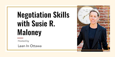 Lean In Network Ottawa: Negotiation Skills with Susie R. Maloney primary image