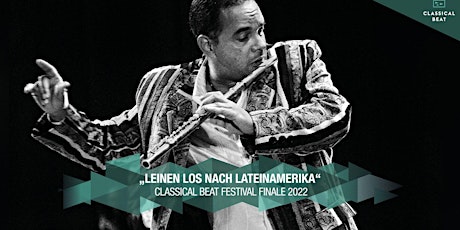 CLASSICAL BEAT Festival - Leinen Los Nach Lateinamerika Tickets