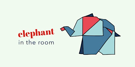 Elephant in the Room - Online Roundtable biglietti