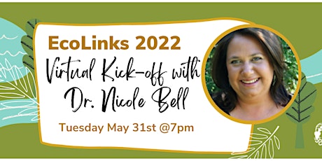 EcoLinks 2022 Virtual Kick-off with Dr. Nicole Bell tickets