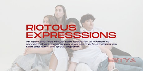 Womxn connect space: Riotous Expressions
