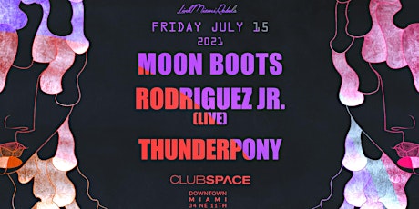 Moon Boots & Rodriguez Jr. (Live) @ Club Space Miami tickets