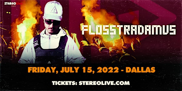 FLOSSTRADAMUS - Stereo Live Dallas
