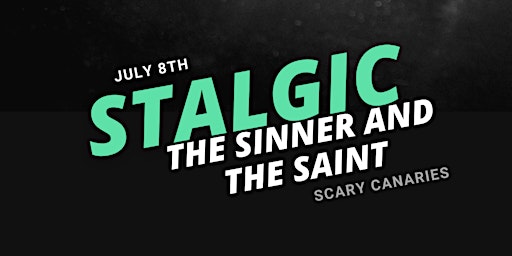 STALGIC, THE SINNER AND THE SAINT, SCARY CANARIES at the LYRIC ROOM