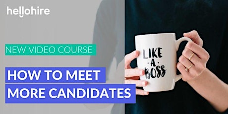 How to Meet More Candidates: The secrets to hiring faster tickets