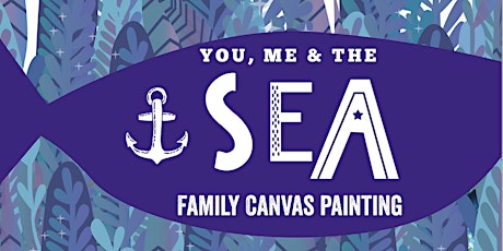 You Me & the Sea: Family Canvas Workshop tickets