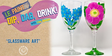 Le Paint - Dip, Dab, Drink "Glassware Art" tickets