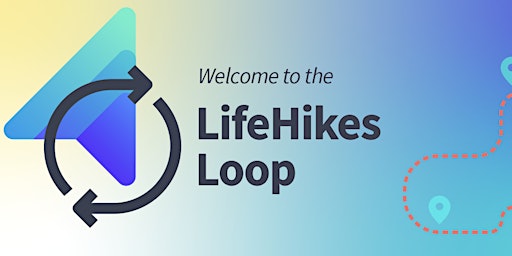 LifeHikes Loop 2022-2023 - EST