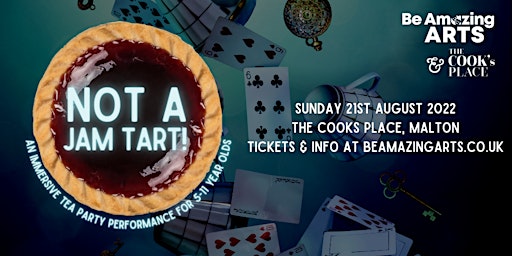 Not A Jam Tart! - an immersive theatrical tea party for 5-11 year olds