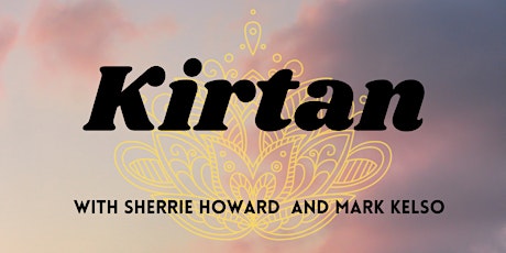 Kirtan with Sherrie Howard and Mark Kelso boletos
