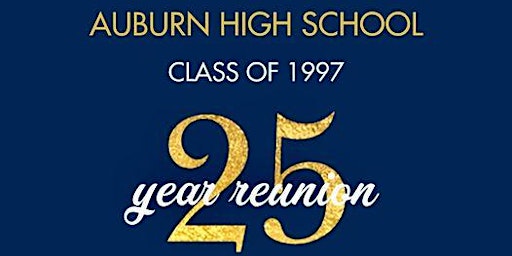 Auburn High School Class of 1997 25 Year Class Reunion