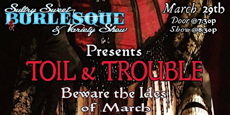   Sultry Sweet Burlesque Presents Toil and Trouble's "Beware the Ides of March" primary image