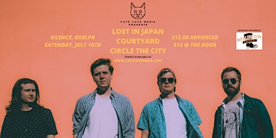 Lost In Japan & Courtyard w/ Circle The City @ Silence.