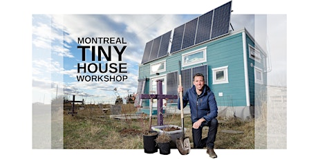Tiny House Workshop - Montreal billets
