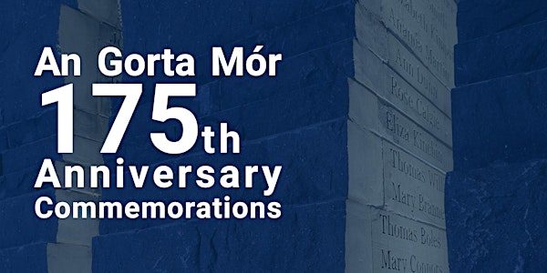 175th An Gorta Mór Anniversary
