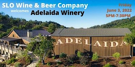 Adelaida Winery Wine Tasting Event on Friday, 6-03-2022, 5PM to 7:30PM tickets