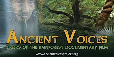 Ancient Voices: Elders of the Rainforest Documentary Premier