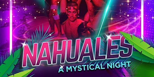 Nahuales: "A Mystical Night"