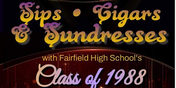 Sips Cigars & Sundresses with Fairfield Class of 1988