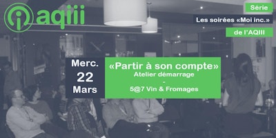 Soirée "Moi inc.": "Partir à son compte" - Atelier démarrage