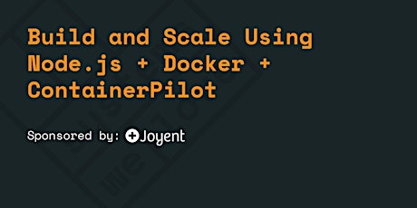 Systems We Love Sponsor Training: Build and Scale Using Node.js + Docker + ContainerPilot primary image