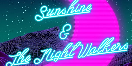 Sunshine & The Night Walkers album release party with The Confused tickets