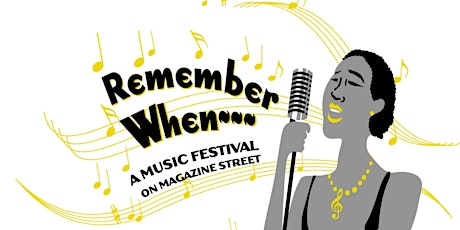 "REMEMBER WHEN"....A MUSIC FESTIVAL ON MAGAZINE STREET  primary image