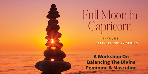 Full Moon Workshop | Balancing the Feminine & Masculine Within