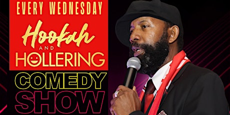 HOOKAH & HOLLERING  NIGHT COMEDY SHOW
