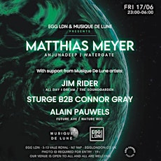 Egg LDN & Musique De Lune Pres: Matthias Meyer, Jim Rider tickets