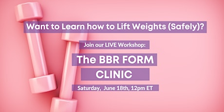 The BBR Form Clinic