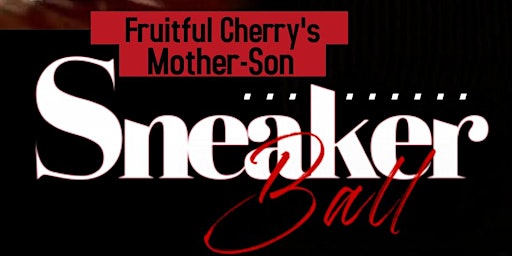 Fruitful Cherry's Mother-Son Sneaker Ball
