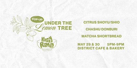Kasey Ramen at District Café: Under The Lemon Tree - May 29 & May 30 2022 tickets