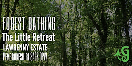 Forest Bathing @  The Little Retreat | Pembrokeshire tickets