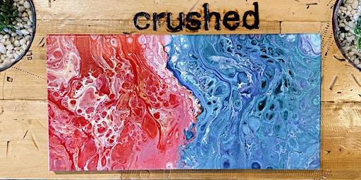 Acrylic Pouring Paint Night at Crushed!