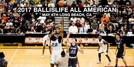 2017 Ballislife HS All-American Game - May 6th