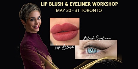 Lip Blush & Eyeliner Workshop May 30 - 31 Toronto tickets
