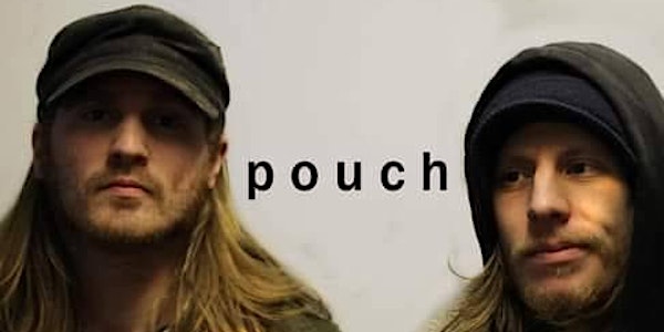 Pouch Reunion Show with Ocasta, Vanishment, TBD
