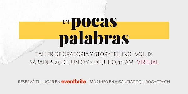 En Pocas Palabras | Taller de Oratoria y Storytelling • Vol. IX (Virtual)