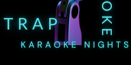 Trap Karaoke Nights tickets