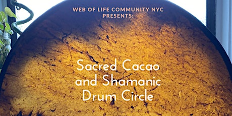 Healing with Sacred Cacao and Shamanic Drum Circle tickets