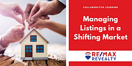 Managing Listings in a Shifting Market (A RE/MAX Revealty Exclusive)