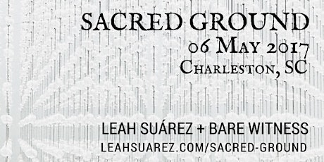 SACRED GROUND: Concert & Celebration feat. Leah Suárez & Bare Witness primary image