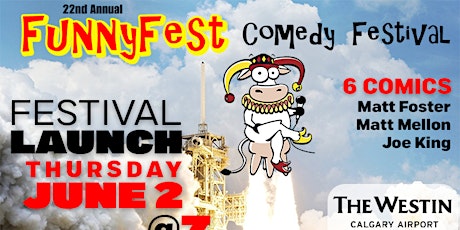 Thur JUNE 2 @ 7pm - FunnyFest Comedy Fest - 6 Comics-Westin Calgary Airport tickets