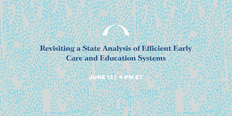 Revisiting a State Analysis of Efficient Early Care and  Education Systems tickets