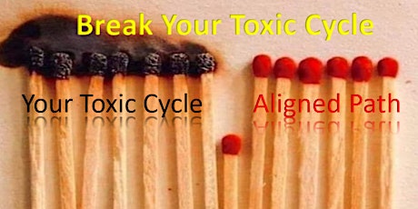 Breaking Your Toxic Cycle tickets