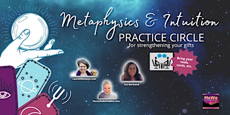MeWe Metaphysics & Intuition PRACTICE Circle for Strengthening Your Gifts Tickets