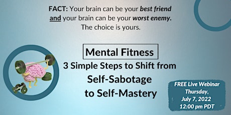 Mental Fitness: 3 Simple Steps to Shift from Self Sabotage to Self Mastery Tickets